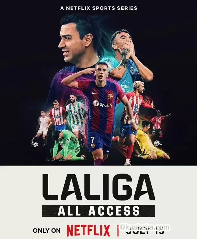 LALIGA：西甲全纪录 LALIGA: All Access (2024) – 夸克网盘吧kuakeba.cn